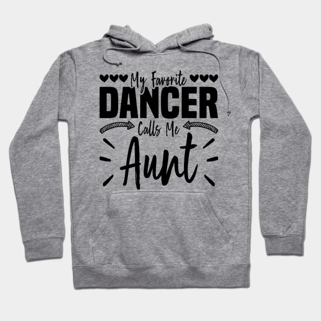 My Favorite Dancer Calls Me Aunt, Family Dancing Hoodie by BenTee